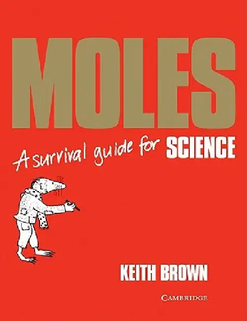 Moles: A Survival Guide by Keith Brown