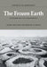 The Frozen Earth: Fundamentals of Geocryology by Peter J. Williams, Michael W. Smith, L. C. Bliss
