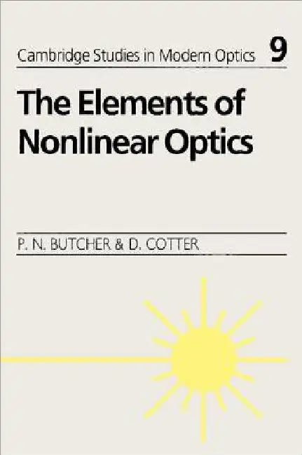 The Elements of Nonlinear Optics by Paul N. Butcher