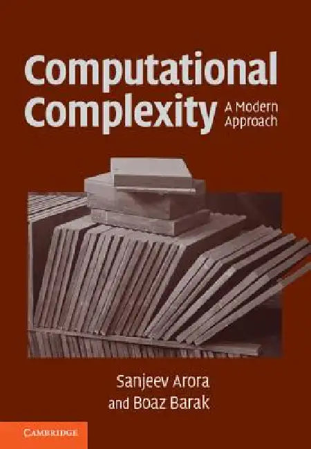 Computational Complexity by Sanjeev Arora, Boaz Barak