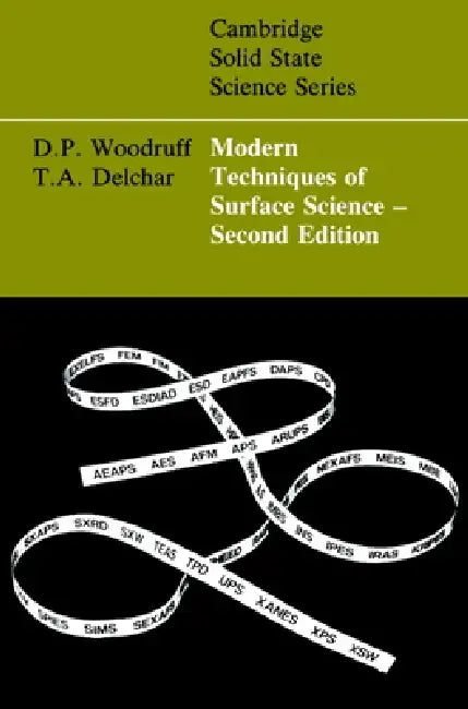 Modern Techniques of Surface Science by Delchasss Woodruff, T. A. Delchar, D. P. Woodruff