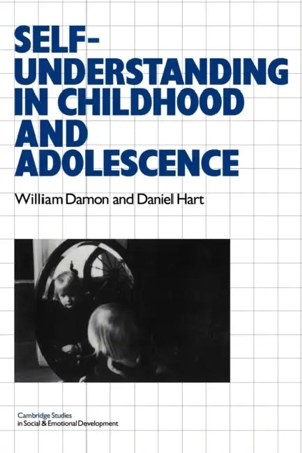 Self-Understanding in Childhood and Adolescence by William Damon, Carolyn Shantz, Robert Emde