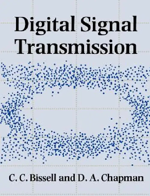 Digital Signal Transmission by Chris Bissell, David Chapman