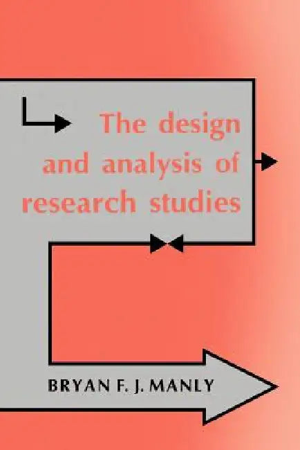 The Design and Analysis of Research Studies by Bryan F. Manly