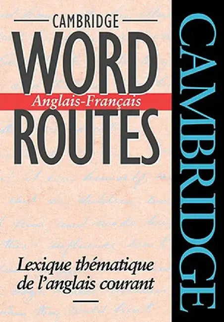 Cambridge Word Routes Anglais-Francais: Lexique Thematique de L'Anglais Courant by McCarthy Michael