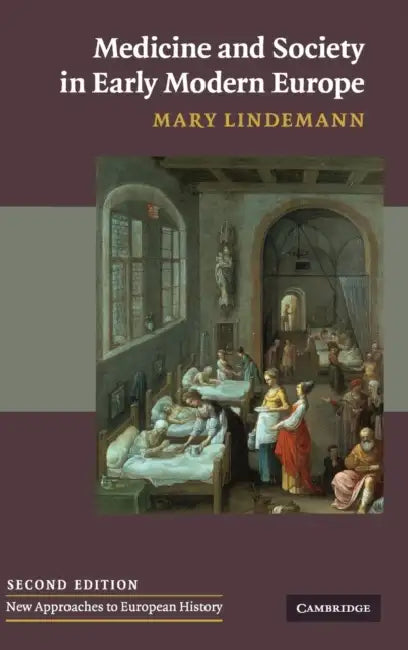 Medicine and Society in Early Modern Europe by Mary Lindemann