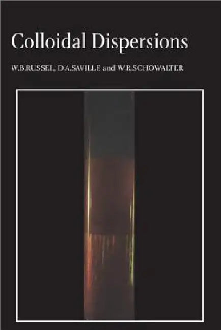 Colloidal Dispersions by W. B. Russel