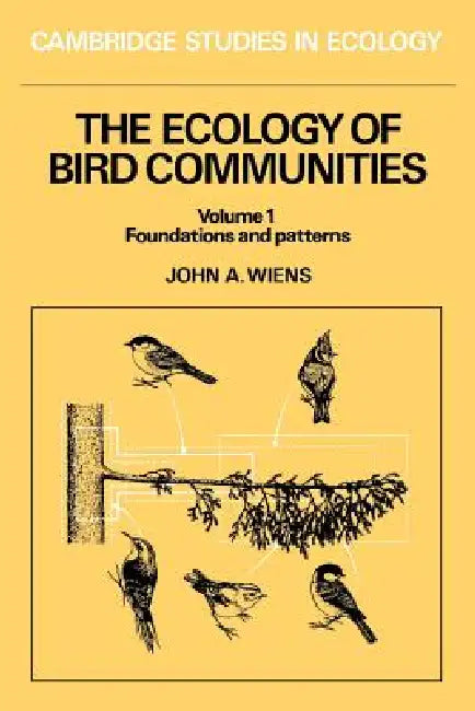 The Ecology of Bird Communities by John A. Wiens, H. J. B. Birks, J. A. Wiens