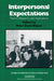 Interpersonal Expectations: Theory, Research and Applications by Peter D. Blanck, Keith Oatley, Antony Manstead