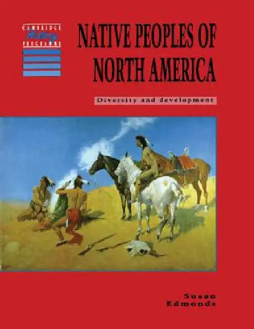 Native Peoples of North America: Diversity and Development by Susan Edmonds