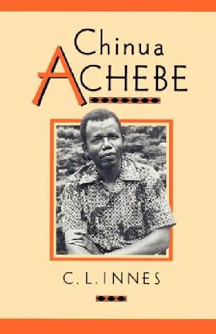 Chinua Achebe by C. L. Innes