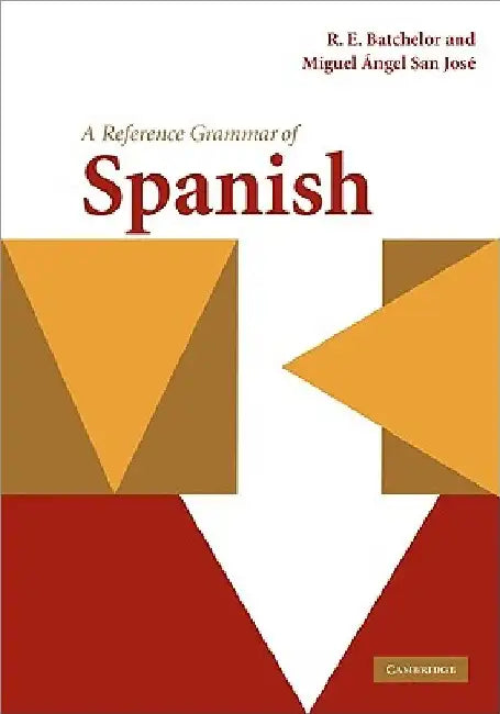 A Reference Grammar of Spanish by R. E. Batchelor
