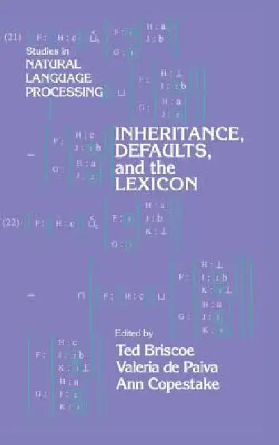 Inheritance, Defaults and the Lexicon by Ted Briscoe, Ann Copestake, Valeria de Paiva