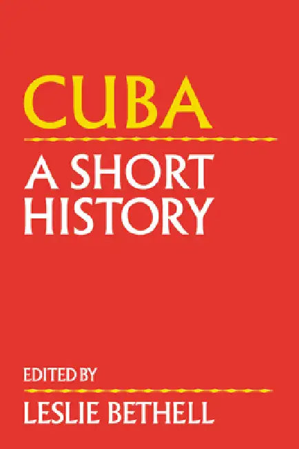 Cuba: A Short History by Leslie Bethell