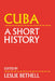 Cuba: A Short History by Leslie Bethell