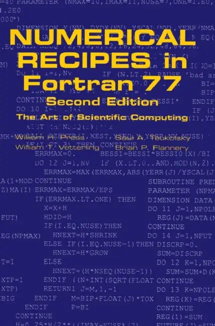 Numerical Recipes in FORTRAN 77: Volume 1, Volume 1 of FORTRAN Numerical Recipes: The Art of Scientific Computing by William H. Press, Brian P. Flannery, Saul A. Teukolsky