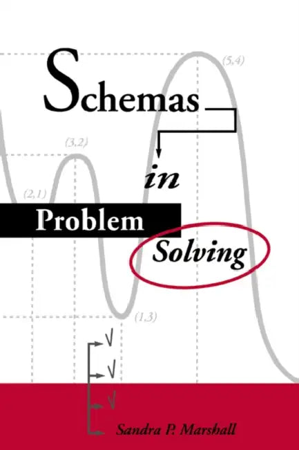 Schemas in Problem Solving by Sandra P. Marshall, Marshall Sandra P.