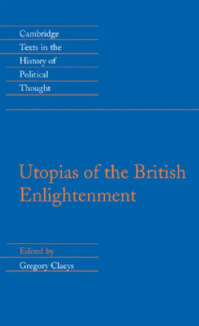 Utopias of the British Enlightenment by Gregory Claeys