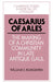 Caesarius of Arles: The Making of a Christian Community in Late Antique Gaul by William E. Klingshirn, Klingshirn William E.