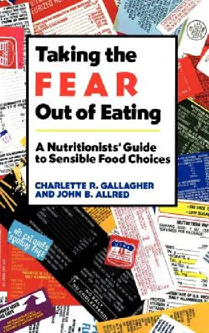 Taking the Fear Out of Eating by Charlette R. Gallagher, John Allred