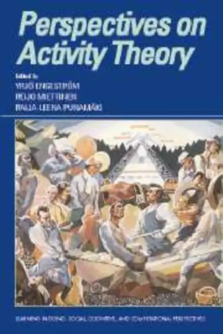 Perspectives on Activity Theory by Yrjo Engestrom, Raija-Leena Punamaki, Reijo Miettinen