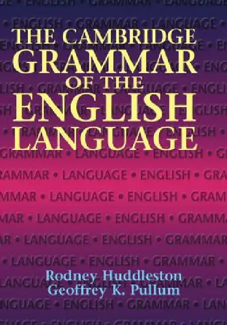 The Cambridge Grammar of the English Language by Rodney Huddleston