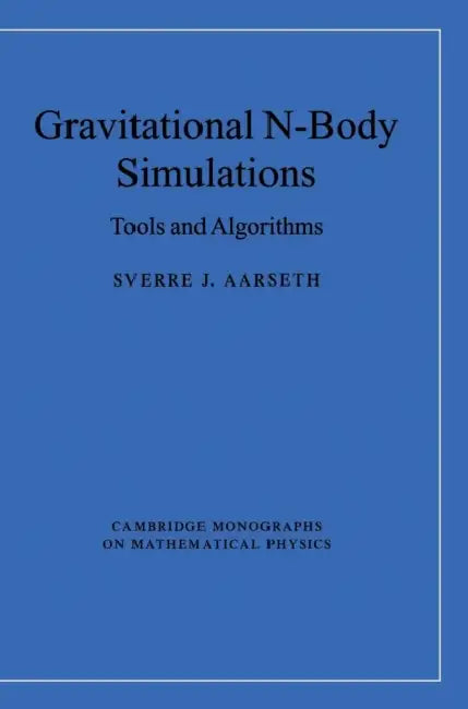 Gravitational N-Body Simulations by Sverre J. Aarseth