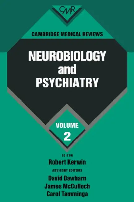 Cambridge Medical Reviews: Neurobiology and Psychiatry: Volume 2 by David Dawbarn, James McCulloch, Carol Tammingha