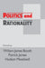 Politics and Rationality: Rational Choice in Application by William James Booth, Patrick James, Hudson Meadwell