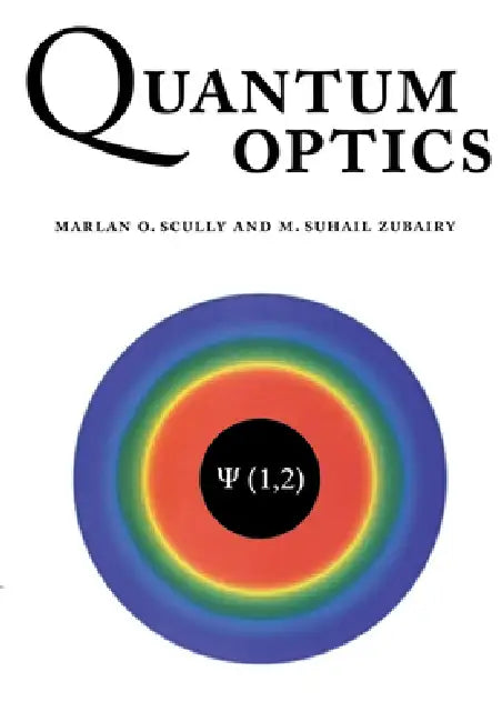 Quantum Optics by Marlan O. Scully, Scully, Muhammad Suhail Zubairy