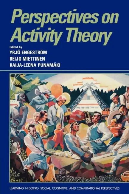 Perspectives on Activity Theory by Yrjo Engestrom, Raija-Leena Punamaki, Reijo Miettinen