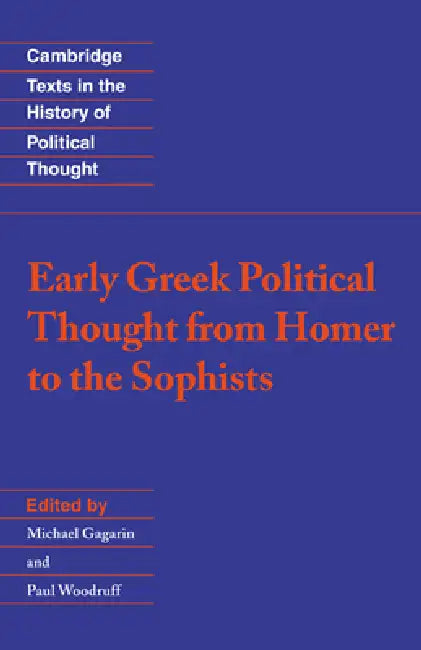 Early Greek Political Thought from Homer to the Sophists by Michael Gagarin, Raymond Geuss, Quentin Skinner