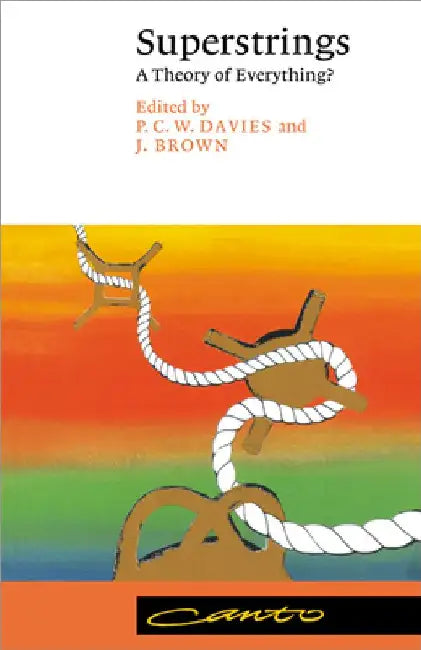 Superstrings: A Theory of Everything? by P. C. Davies