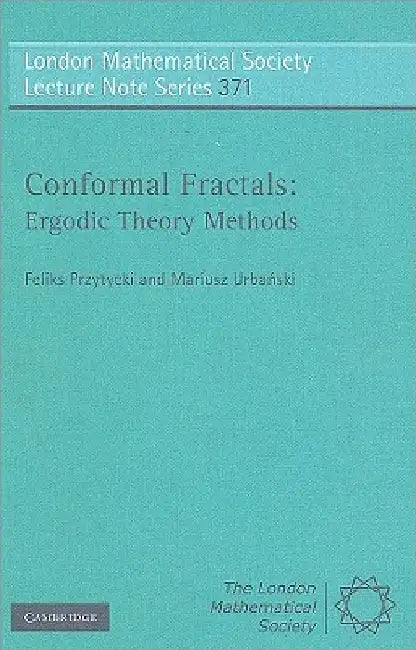 Conformal Fractals: Ergodic Theory Methods by Feliks Przytycki