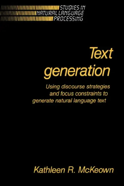 Text Generation by Kathleen R. McKeown, Branimir Boguraev, Steven Bird