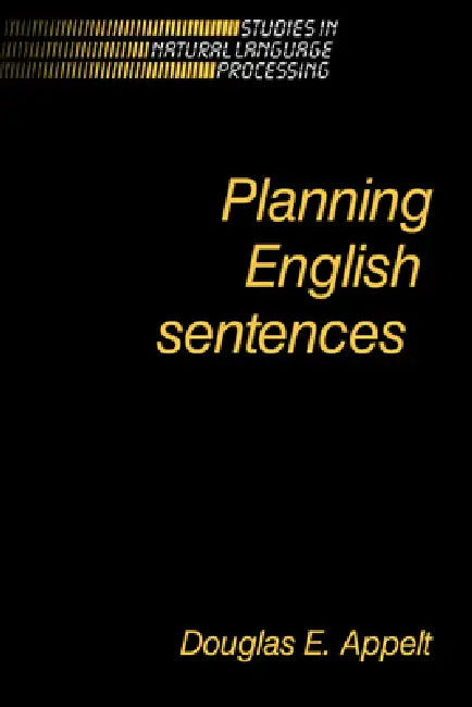 Planning English Sentences by Douglas E. Appelt, Appelt Douglas E., Branimir Boguraev