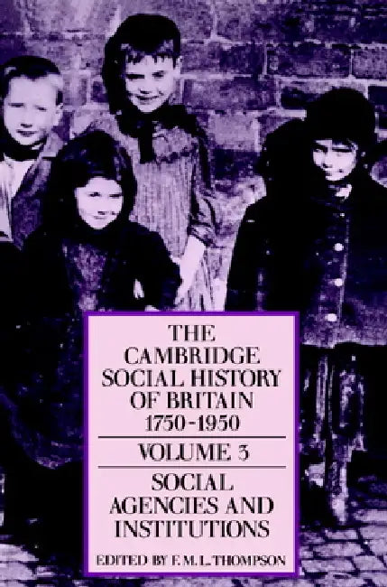 The Cambridge Social History of Britain, 1750 1950 by F. M. Thompson, Thompson F. M. L.