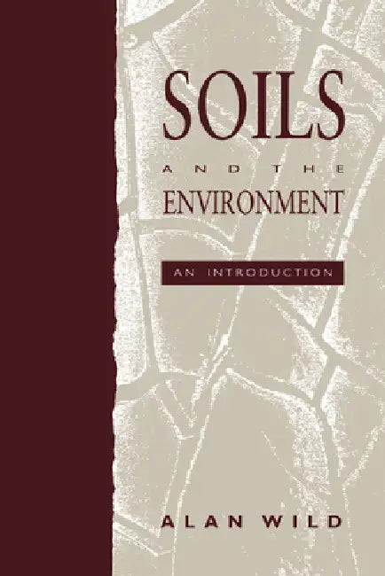 Soils and the Environment by Alan Wild