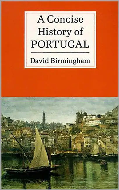 A Concise History Of Portugal by David Birmingham