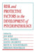 Risk and Protective Factors in the Development of Psychopathology by Jon Rolf, Keith Nuechterien, Ann S. Masten