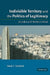 Indivisible Territory and the Politics of Legitimacy by Stacie E. Goddard