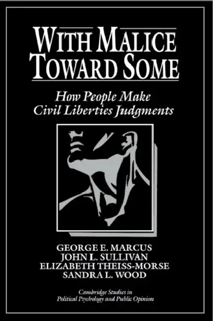 With Malice Toward Some by George E. Marcus, James H. Kuklinski, Dennis Chong