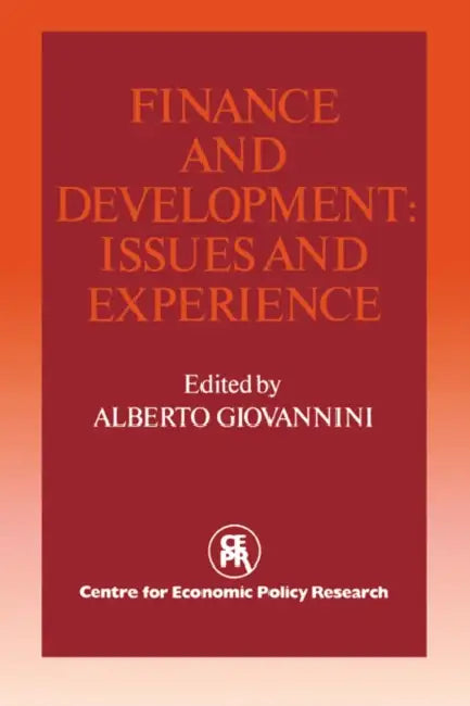 Finance and Development: Issues and Experience by Alberto Giovannini, Giovannini Alberto