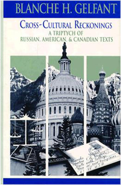 Cross-Cultural Reckonings: A Triptych of Russian, American and Canadian Texts