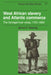 West African Slavery and Atlantic Commerce: The Senegal River Valley, 1700 1860 by James F. Searing, David Anderson, Carolyn Brown