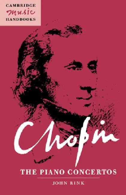 Chopin: The Piano Concertos by John Rink, Rink John, Julian Rushton
