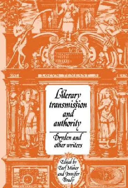 Literary Transmission and Authority by Earl Miner, Jennifer Brady