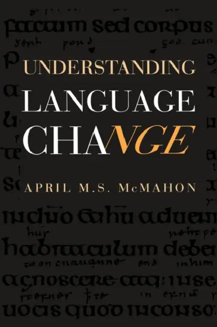 Understanding Language Change by April M. S. McMahon
