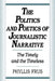 The Politics and Poetics of Journalistic Narrative by Phyllis Frus