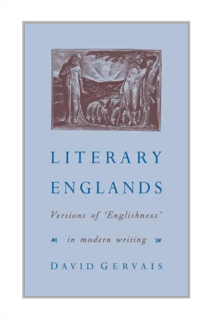 Literary Englands: Versions of 'Englishness' in Modern Writing by David Gervais, Gervais David